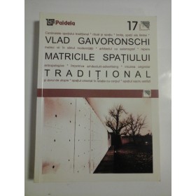 MATRICILE SPATIULUI TRADITIONAL  -  VLAD GAIVORONSCHI 